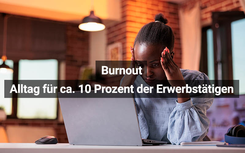 Burnout ­­– Alltag für rund 10 Prozent der Erwerbstätigen