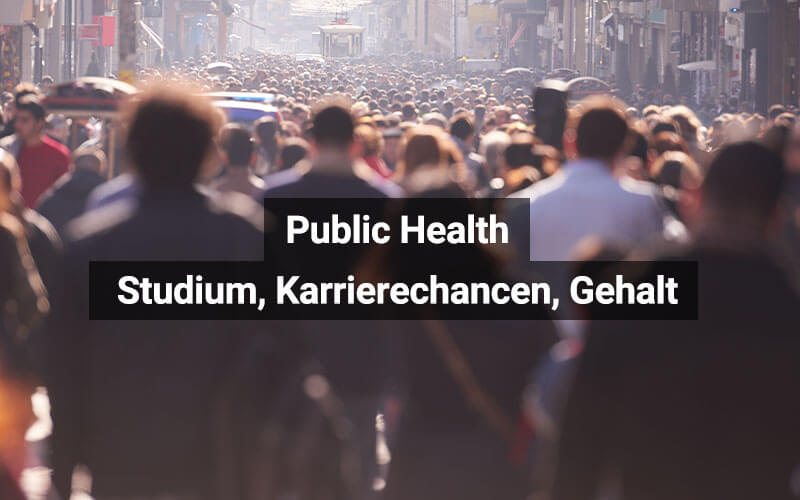 Public Health – Studium, Karrierechancen, Gehalt